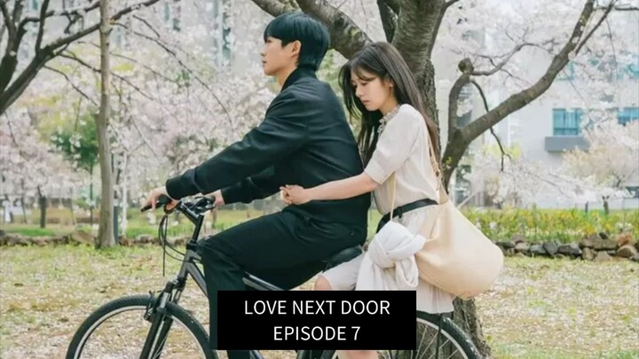 LOVE NEXT DOOR EPISODE 7 || jodohku tetanggaku sendiri || alur cerita drama Korea romantis