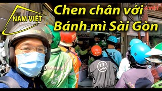 Bánh mì Sài Gòn quá ngon - chen chân cũng xứng đáng [Nam Việt 1865]
