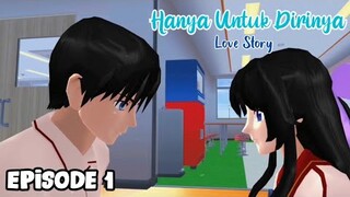 HANYA UNTUK DIRINYA Episode 1 | SAKURA SCHOOL SIMULATOR