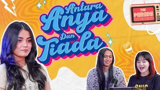 ANTARA ANNYA DAN TIANYA - THE PARODY