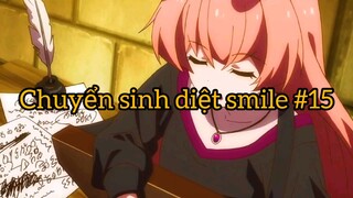 Chuyển sinh diệt smile p15