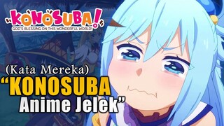 KONOSUBA ANIME JELEK, Kata Mereka