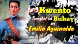 EMILIO AGUINALDO | ANG KWENTO TUNGKOL SA BUHAY NI EMILIO AGUINALDO | Tenrou21