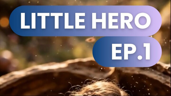 EP01 LITTLE HERO