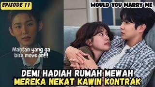 WOULD YOU MARRY ME EPISODE 11 SUB INDO