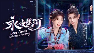 Love Game In Eastern Fantasy Episode 17 -720p (Sub Indo)