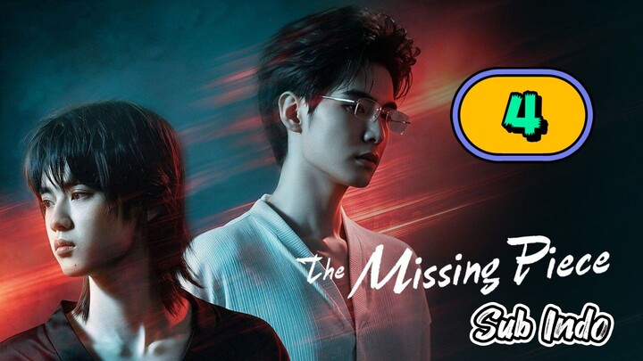 [UNCUT] THE MISSING PIECE | EPISODE 4 SUB INDO