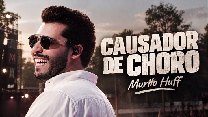 Causador de Choro - Murilo Huff
