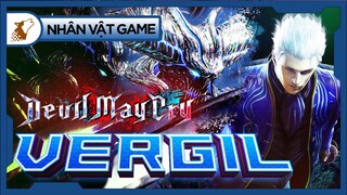 Nhân Vật Game #55 | Vergil - Ác Quỷ Đầu Vuốt Keo | Devil May Cry 5 Special Edition | Maximon