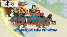 [THUYẾT MINH] Winner và Cậu Bé Vàng Tập 2 - Lời tiên tri