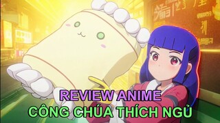 CÔNG CHÚA THÍCH NGỦ | REVIEW PHIM ANIME HAY