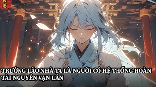 Trưởng Lão Nhà Ta Có Hệ Thống Hoàn Tài Nguyên Vạn Lần Phần 2