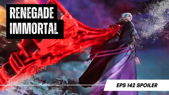 Renegade Immortal - EP 142 Sub Indonesia!