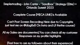 Simplertrading Course John Carter – “Sandbox” Strategy (Elite) + Orlando Summit 2023 download