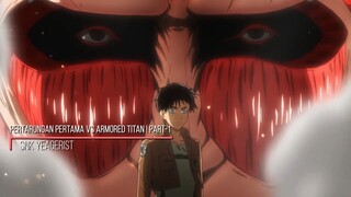 PERTARUNGAN PERTAMA VS ARMORED TITAN❗🔥 Part-1