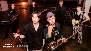 Only Monday x Slapkiss – บรรยากาศ |Live Session|