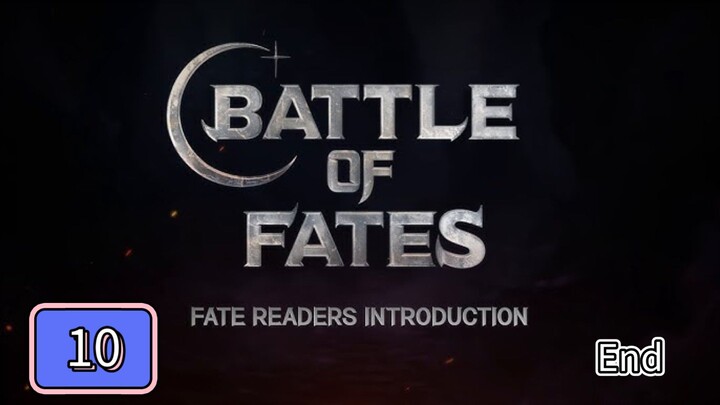 Episode 10 Finale : Battle of Fates