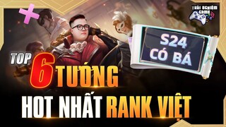 Chơi Gì Mùa 24 - Top 6 Tướng Hot Nhất Rank Việt Liệu Có Phế ? Trải Nghiệm Game