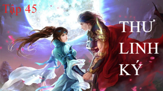 Thư Linh Ký | SHUN TV | Tập 45 [Việt sub]