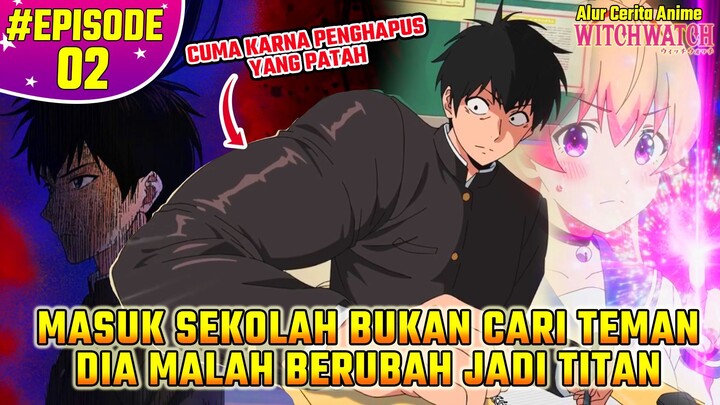 BARU MASUK JATI DIRINYA SEBAGAI OGRE DAN PENYIHIR TERBONGKAR | Alur Cerita Anime Witch Watch EPS 2