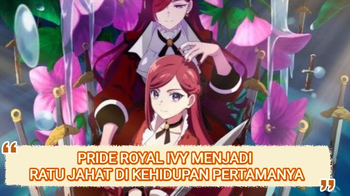 PRIDE ROYAL IVY MENJADI RATU JAHAT DI KEHIDUPAN PERTAMANYA