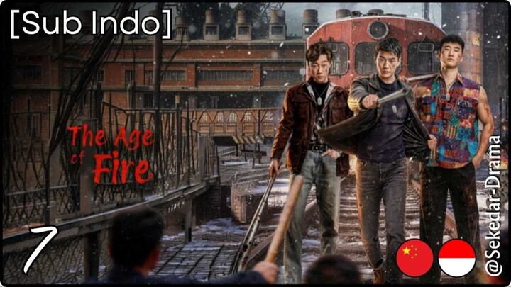 [Sub Indo] The Age of Fire – Eps. 07 (2026)
