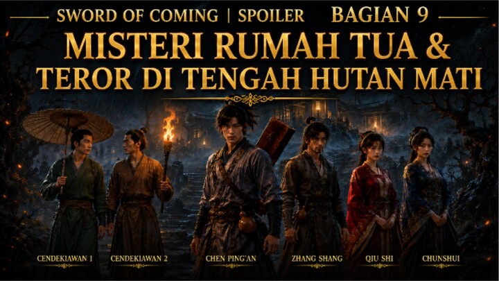 Spoiler Sword of Coming Season 3 | Bagian 9 | Misteri Rumah Tua & Teror di Tengah Hutan Mati"