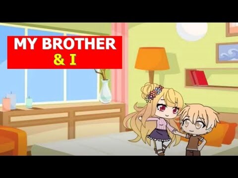 Gacha Life Story - My Daring Brother