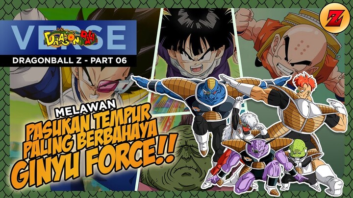 CERITA DRAGONBALL Z - DRAGONBALL Z PART 6 - MELAWAN PASUKAN TEMPUR PALING BERBAHAYA, GINYU FORCE!