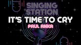 IT'S TIME TO CRY - PAUL ANKA | Karaoke Version