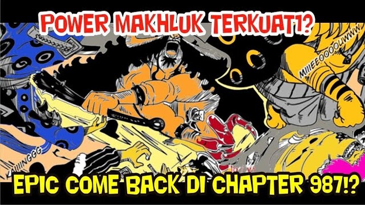 [MAKHLUK TERKUAT?] - EPIC COME BACK DI CHAPTER 987!?