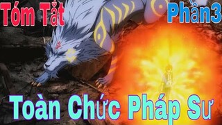 Tóm Tắt Anime Hay: Toàn Chức Pháp Sư | Season4 | Phần3 | Review Anime Hay | Sún Review Anime