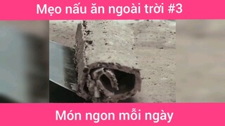 Mẹo nấu ăn ngoài trời p3