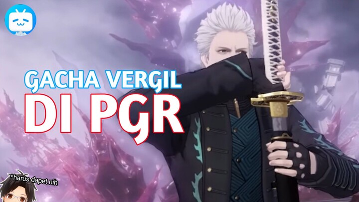 Punishing Gray Raven| Gacha Vergil di PGR - [Vtuber Indonesia]