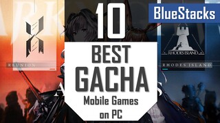 Best Mobile GACHA Games for PC | TOP10 Bluestacks Gacha Games