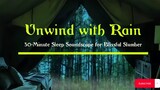 Unwind with Rain: 30-Minute Sleep Soundscape for Blissful Slumber