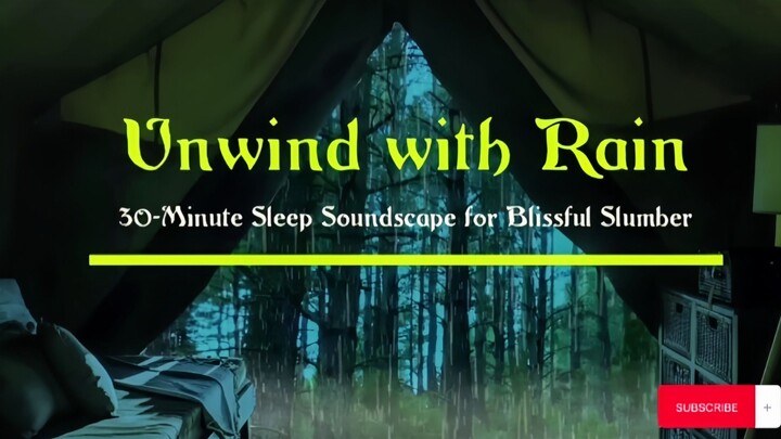 Unwind with Rain: 30-Minute Sleep Soundscape for Blissful Slumber