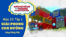 KHÁM PHÁ THẾ GIỚI CÙNG THOMAS VÀ NHỮNG NGƯỜI BẠN: Mùa 23 Tập 01 - GIẢI PHONG CON ĐƯỜNG