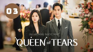 Tập 3| Queen of Tears - Nữ Hoàng Nước Mắt (Kim Ji Won & Kim Soo Hyun).