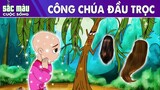 CÔNG CHÚA ĐẦU TRỌC | Truyện cổ tích việt nam | Phim hoạt hình hay