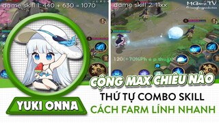 Onmyoji Arena | Yuki Onna Rework, nên cộng max chiêu nào trước, thứ tự combo các skill