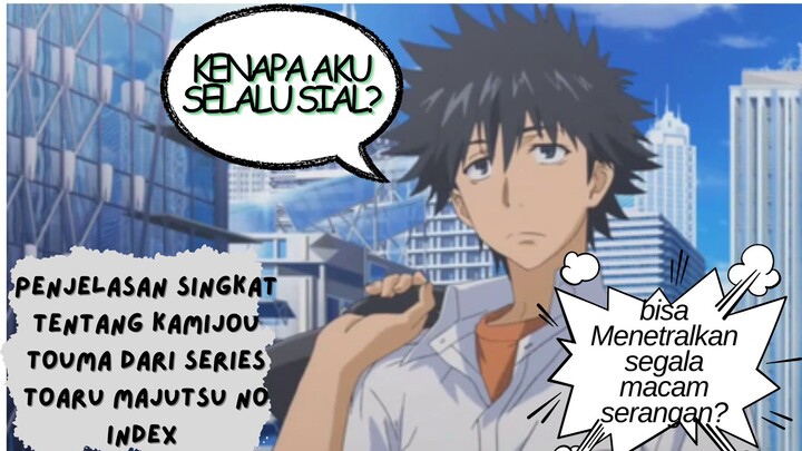 penjelasan tentang kekuatan dari Kamijou Touma, dari anime Toaru Majutsu No Index