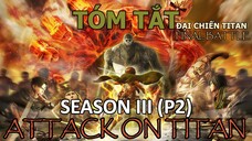 Tóm tắt phim "Attack On Titan" | Đại Chiến Titan | Season 3 ( P2 ) | AL Anime