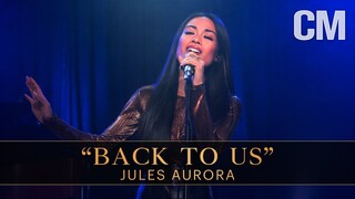 Jules Aurora — "Back to Us" (LIVE)
