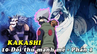 Top 10 đối thủ cực kì mạnh mà Kakashi đã từng đối mặt trong Naruto - Phần 1