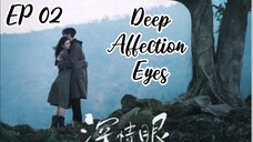 [ENG] EP 02 Deep Affection Eyes