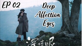 [ENG] EP 02 Deep Affection Eyes