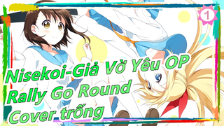 Nisekoi-Giả Vờ Yêu S2|OP-Rally Go Round(Cover trống)_1