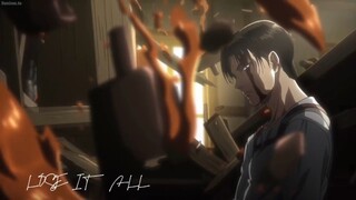 LOSE IT ALL,,,🔥🔥         (attack on titan)