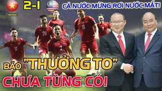 THƯỞNG "NÓNG" ĐTVN! GIÁ TRỊ "TO NHẤT" TỪ TRƯỚC TỚI NAY, CẢ NƯỚC MỪNG RƠI NƯỚC MẮT